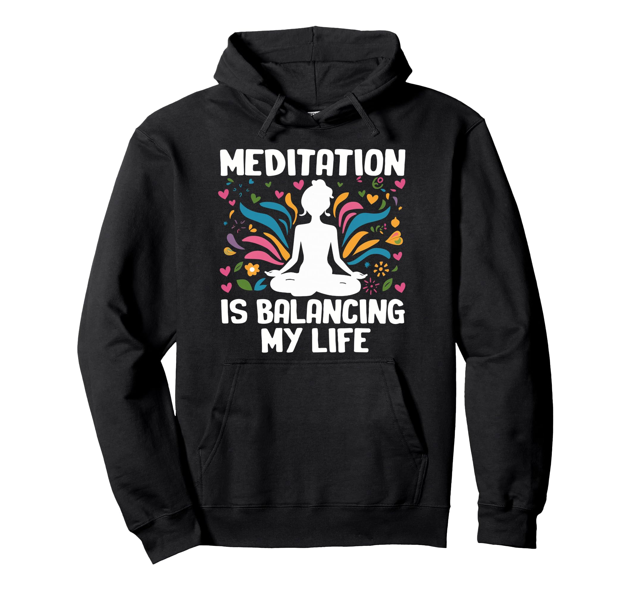 Meditation Is Balancing My Life Hoodie - Unique Graphic for Adults - T-Shirt, Sweatshirt, Hoodie