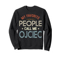 My Favorite People Call Me Ojciec Sweatshirt - Minimalist Print for Adults - T-Shirt, Sweatshirt, Hoodie