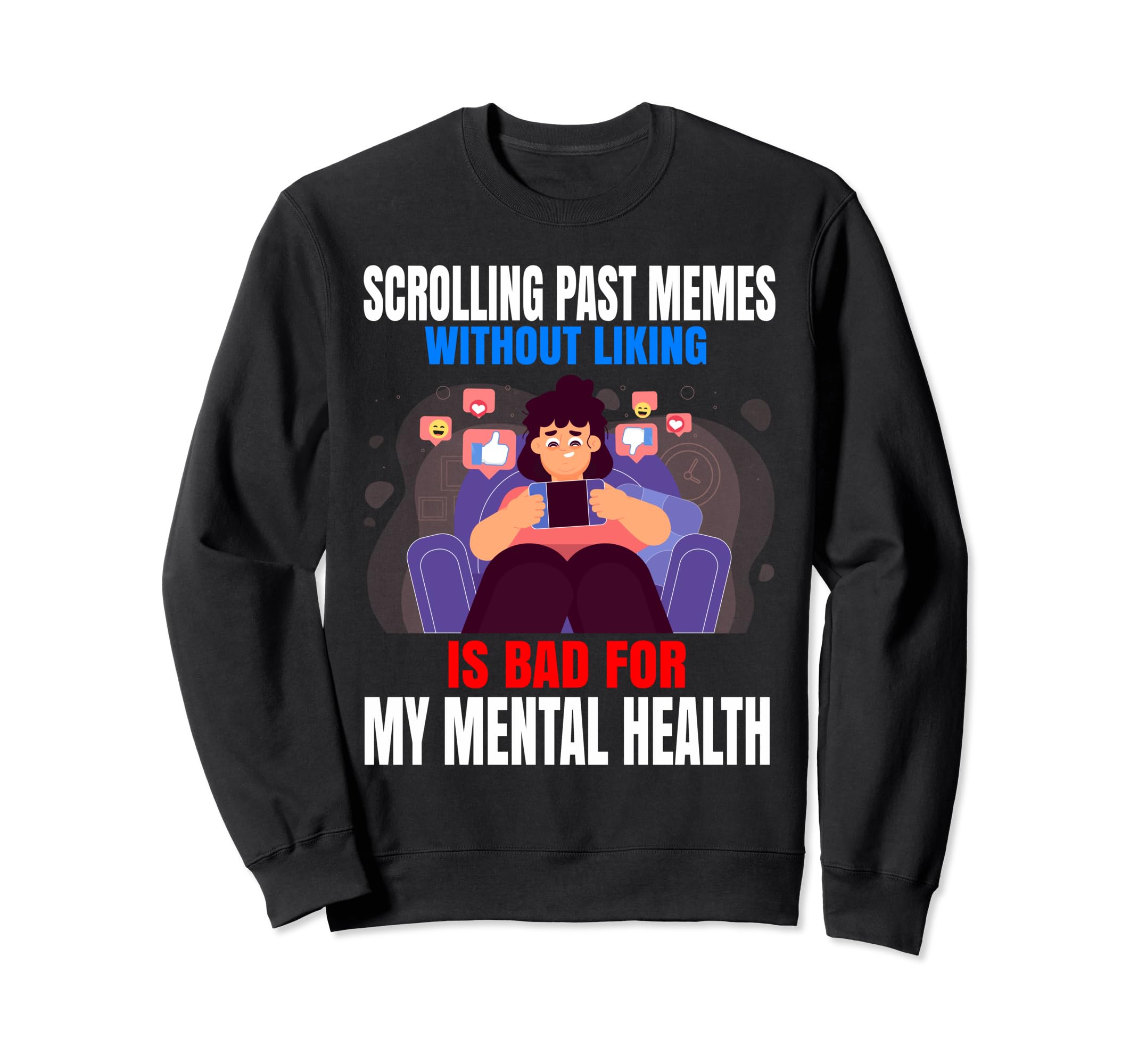 Scrolling Past Memes Without Sweatshirt - Streetwear Style Men Women - T-Shirt, Sweatshirt, Hoodie