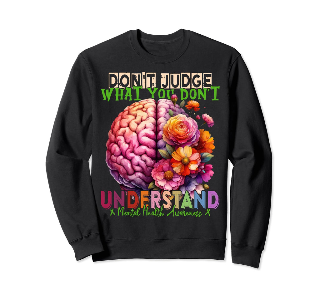 Dont Judge What You Dont Sweatshirt - Aesthetic Graphic for Adults - T-Shirt, Sweatshirt, Hoodie