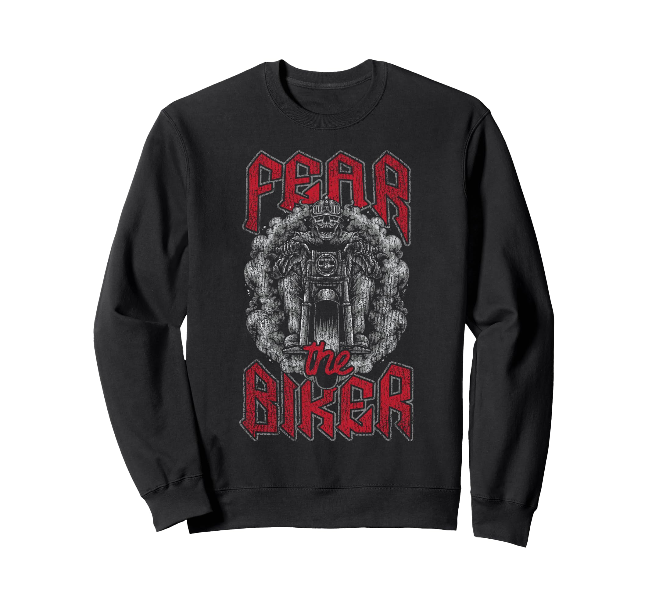 Motorcycle Biker Fear Biker Sweatshirt - Fun Novelty Design Men Women - T-Shirt, Sweatshirt, Hoodie