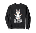 Be Calm Be Llama Meditation Yoga Sweatshirt - Casual Everyday Wear Unisex - T-Shirt, Sweatshirt, Hoodie