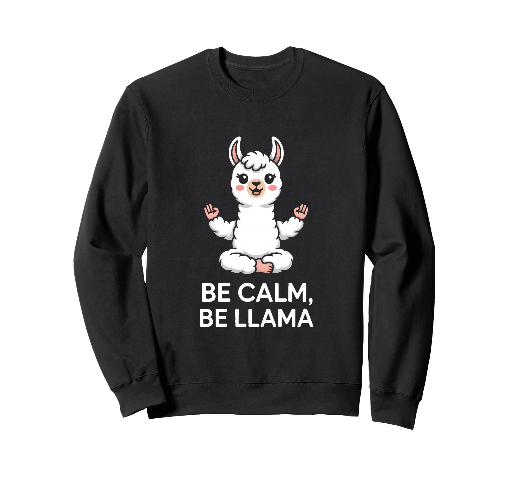 Be Calm Be Llama Meditation Yoga Sweatshirt - Casual Everyday Wear Unisex - T-Shirt, Sweatshirt, Hoodie
