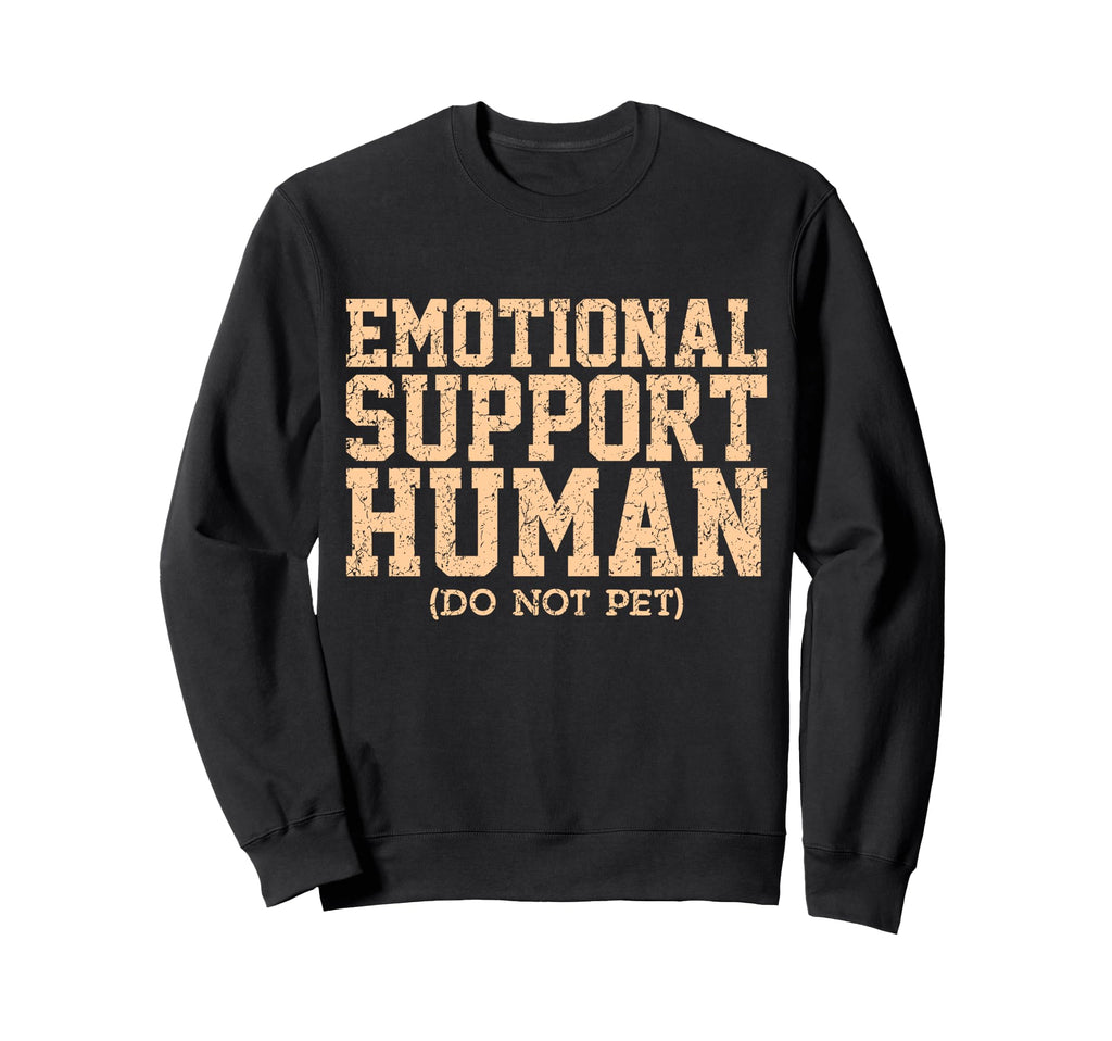 Emotional Support Human Mental Sweatshirt - Streetwear Style for Adults - T-Shirt, Sweatshirt, Hoodie