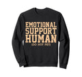 Emotional Support Human Mental Sweatshirt - Streetwear Style for Adults - T-Shirt, Sweatshirt, Hoodie
