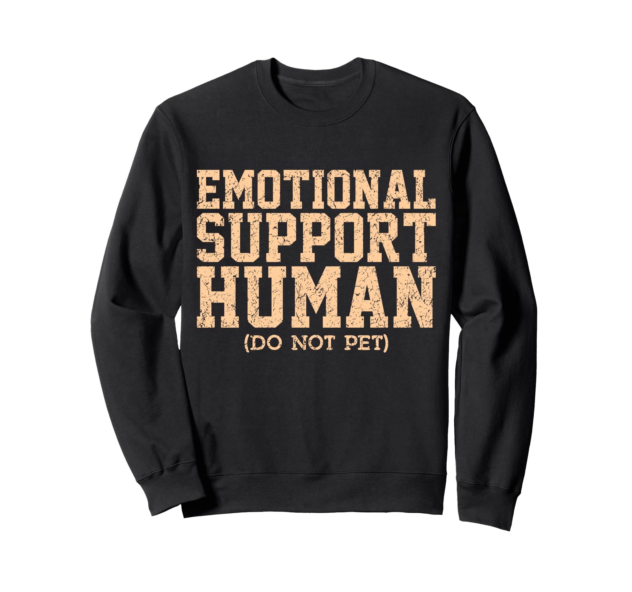 Emotional Support Human Mental Sweatshirt - Streetwear Style for Adults - T-Shirt, Sweatshirt, Hoodie