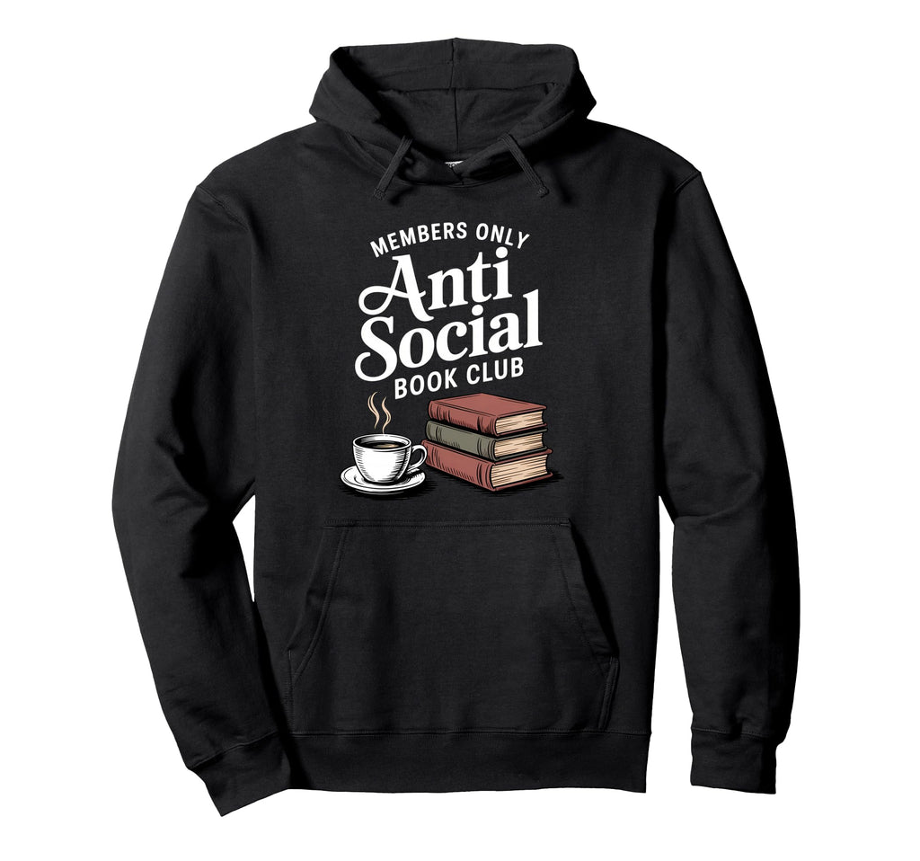 Anti Social Book Club Reading Introvert Hoodie - Aesthetic Graphic Unisex - T-Shirt, Sweatshirt, Hoodie