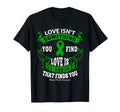 Love S Something That Finds You Mental T-Shirt - Streetwear Style Unisex - T-Shirt, Sweatshirt, Hoodie