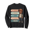 Black Affirmations I Am Brave Smart Sweatshirt - Unique Graphic for Adults - T-Shirt, Sweatshirt, Hoodie
