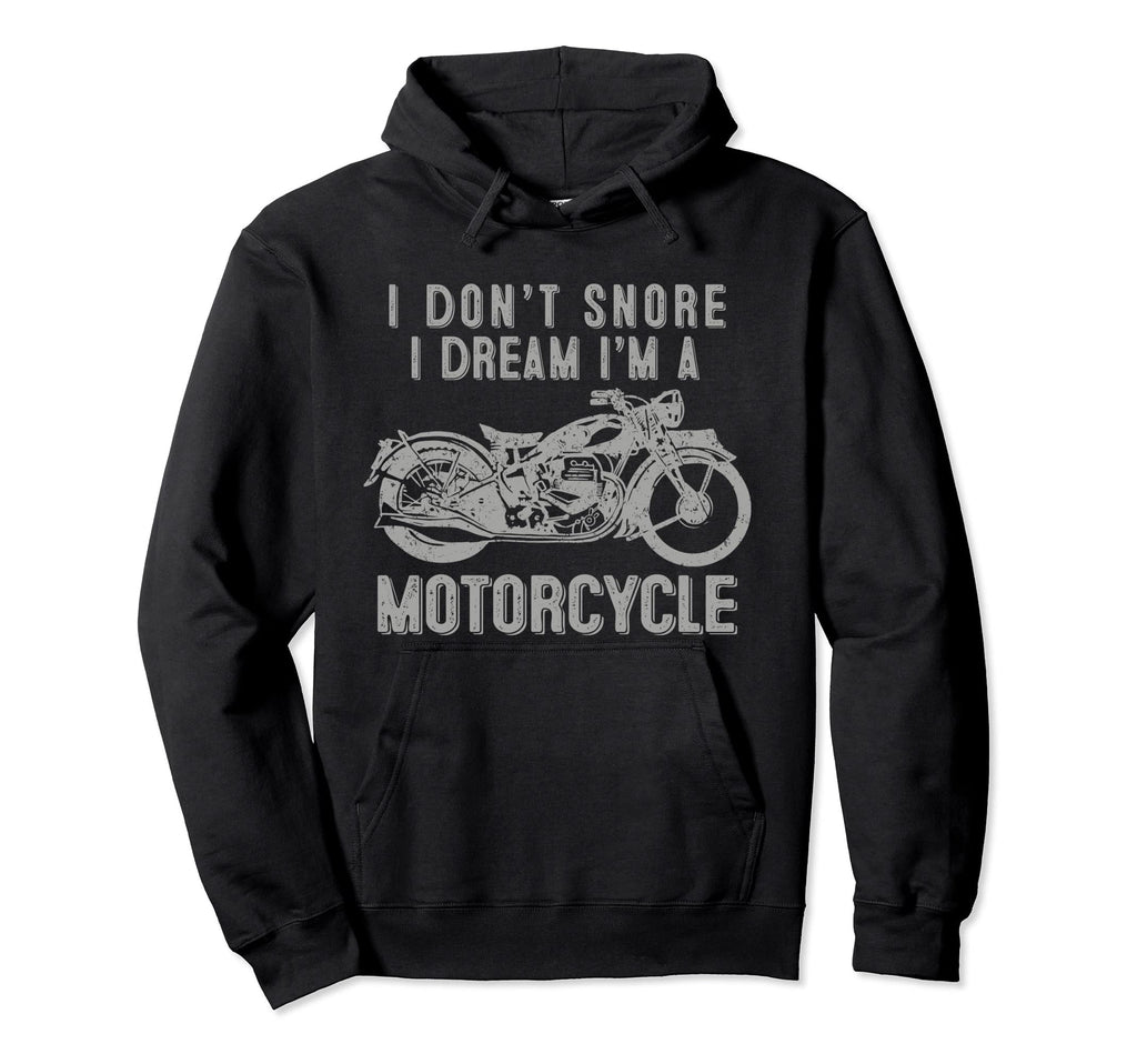 I Dream Im Motorcycle Biker I Love My Hoodie - Custom Art Print for Adults - T-Shirt, Sweatshirt, Hoodie