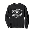Funny Anti Social Butterfly Sweatshirt - Custom Art Print Men Women - T-Shirt, Sweatshirt, Hoodie