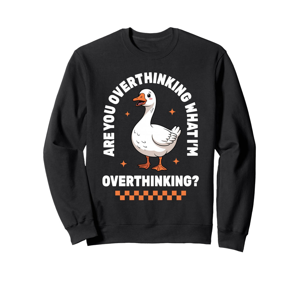 Overthinker Anxiety Goose Sweatshirt - Custom Art Print for Adults - T-Shirt, Sweatshirt, Hoodie
