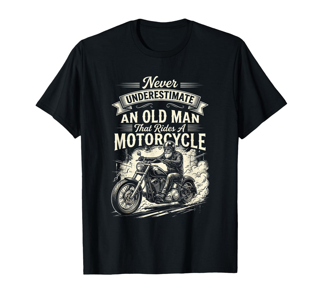 Never Underestimate Old Motorcycle T-Shirt - Unique Graphic for Adults - T-Shirt, Sweatshirt, Hoodie