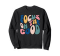 Focus Good Positive Inspirational Sweatshirt - Custom Art Print for Adults - T-Shirt, Sweatshirt, Hoodie
