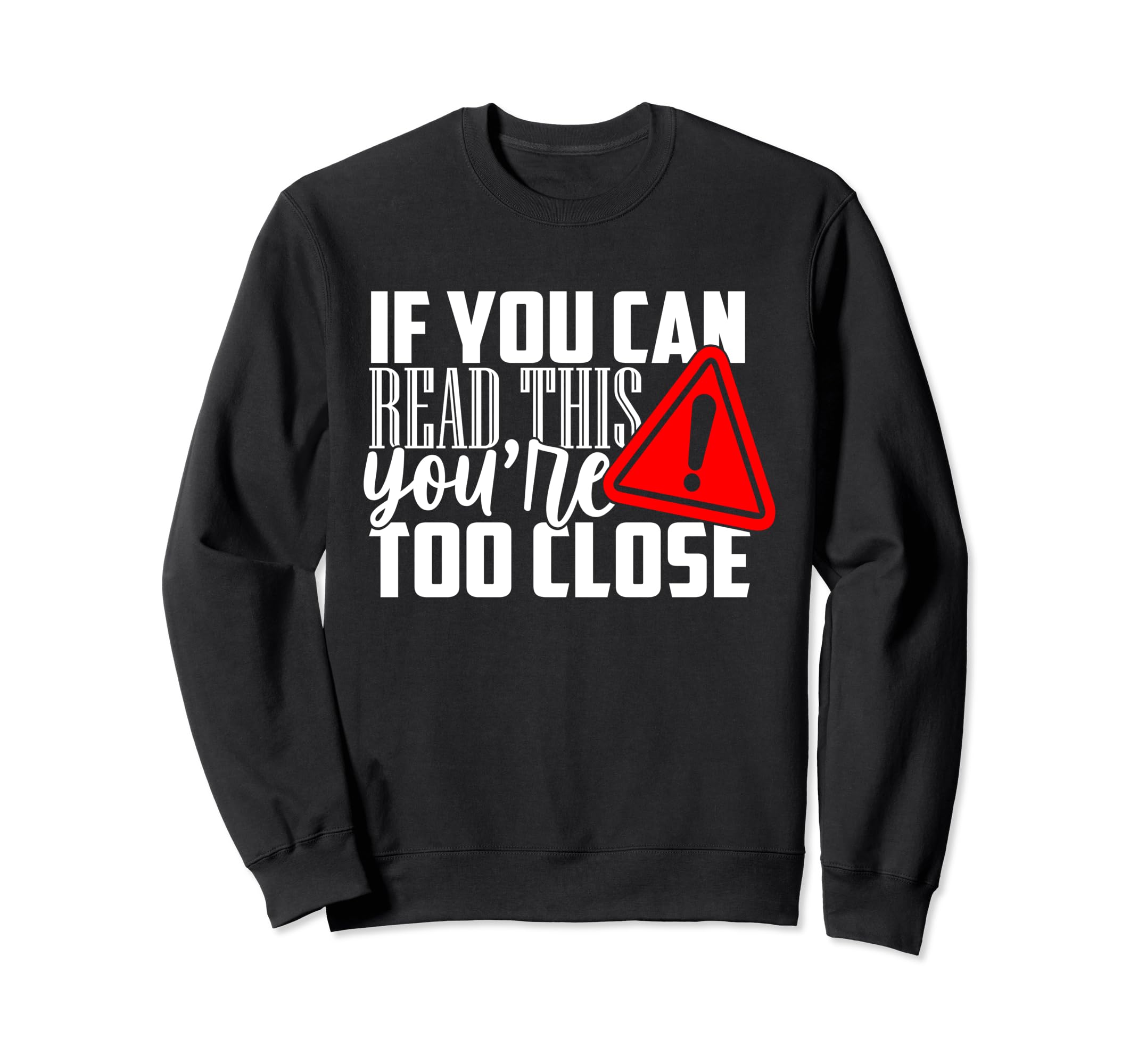 Funny Antisocial Keep Away Sarcastic Sweatshirt - Trendy Graphic Unisex - T-Shirt, Sweatshirt, Hoodie