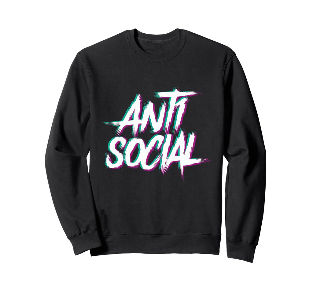 Anti Social Introvert Club I Hate Sweatshirt - Streetwear Style Unisex - T-Shirt, Sweatshirt, Hoodie
