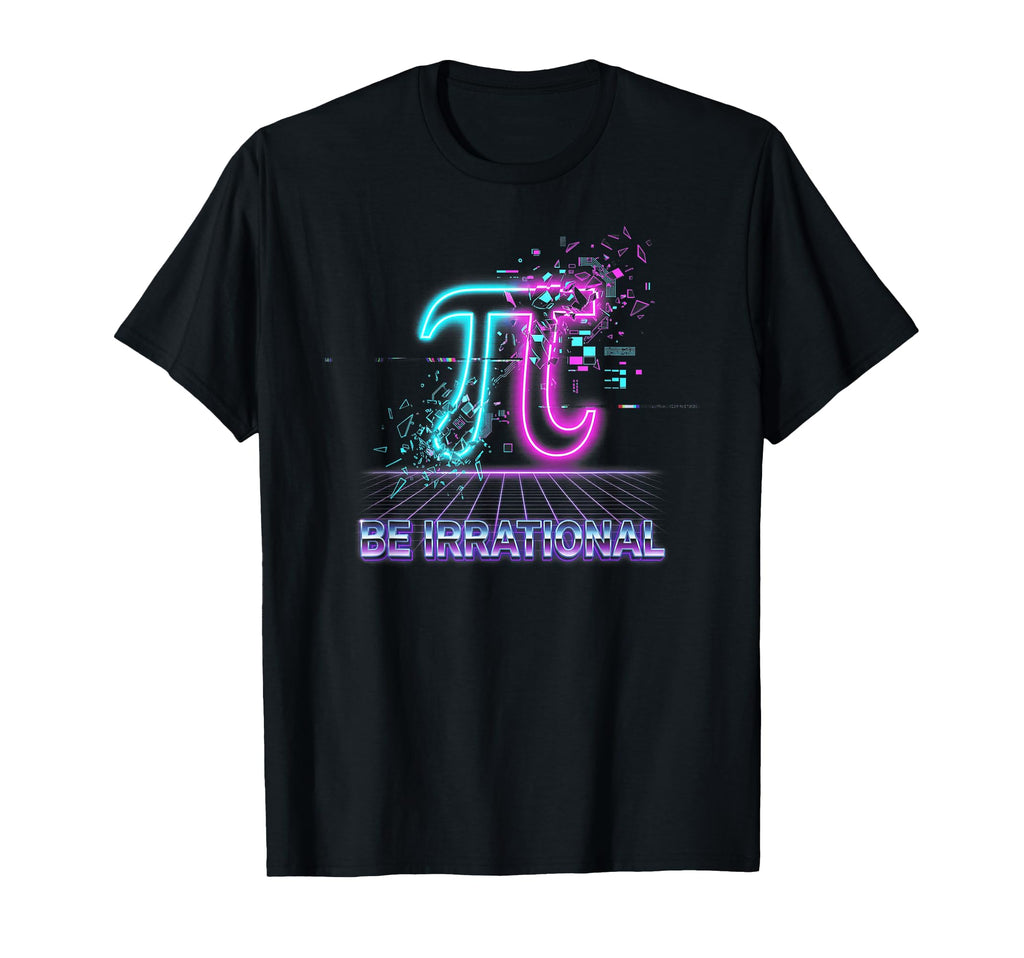 Be Irrational Pi Day Funny Synthwave T-Shirt - Novelty Apparel for Adults - T-Shirt, Sweatshirt, Hoodie