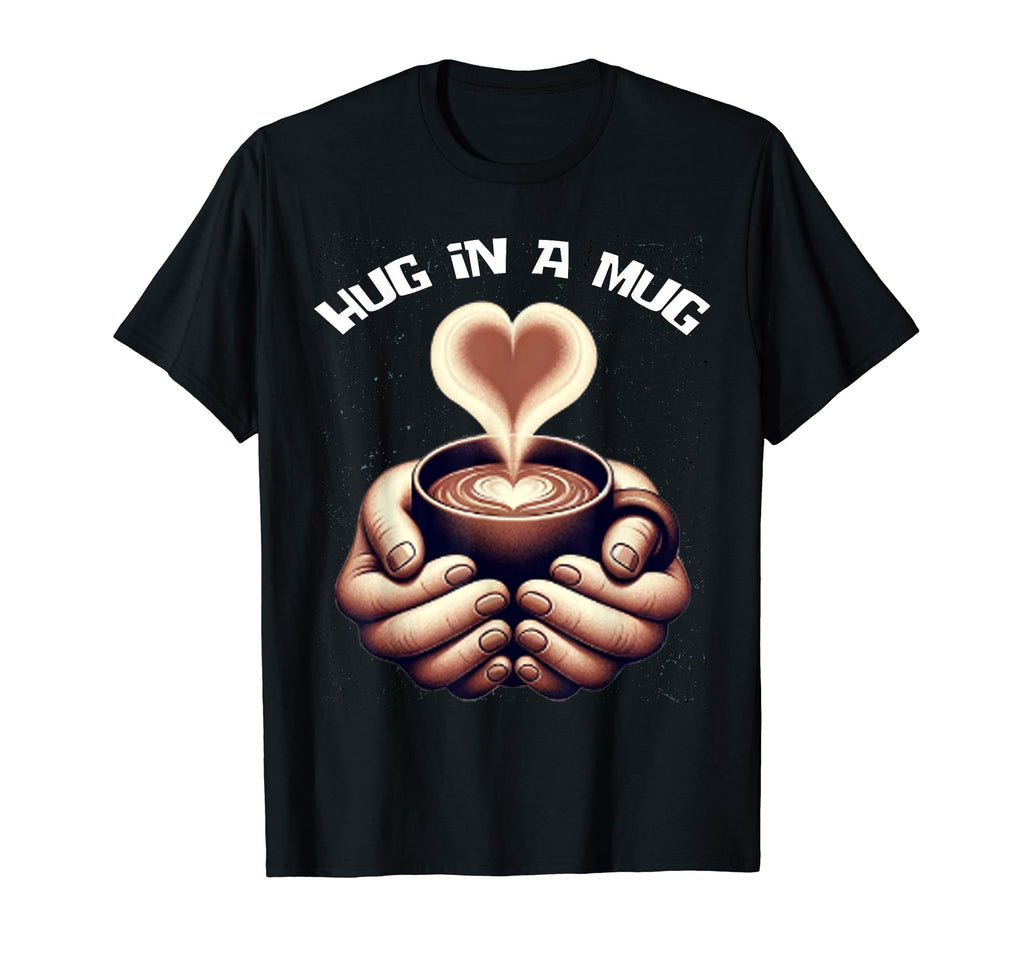 Hug Mug Where Self Care Meets T-Shirt - Custom Art Print for Adults - T-Shirt, Sweatshirt, Hoodie
