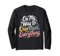 My Way To Overthink Everything T-Shirt - Minimalist Print Unisex - T-Shirt, Sweatshirt, Hoodie