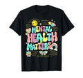 Mental Health Matters School T-Shirt - Casual Everyday Wear for Adults - T-Shirt, Sweatshirt, Hoodie