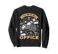 Motorcycle Biker Ill Be My Office Sweatshirt - Casual Everyday Wear Unisex - T-Shirt, Sweatshirt, Hoodie