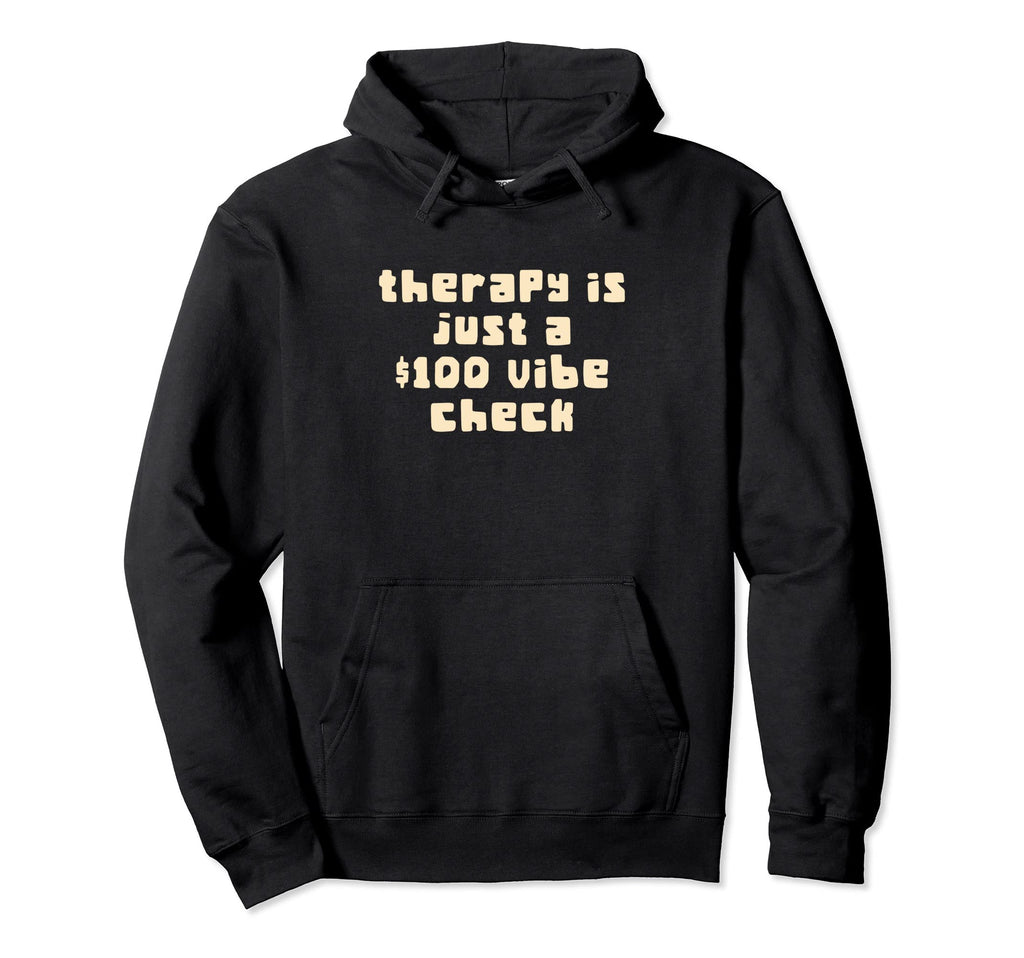 Therapy Is Just Vibe 100 Check Funny Hoodie - Trendy Graphic for Adults - T-Shirt, Sweatshirt, Hoodie