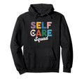 Mental Health Awareness Self Care Hoodie - Aesthetic Graphic for Adults - T-Shirt, Sweatshirt, Hoodie