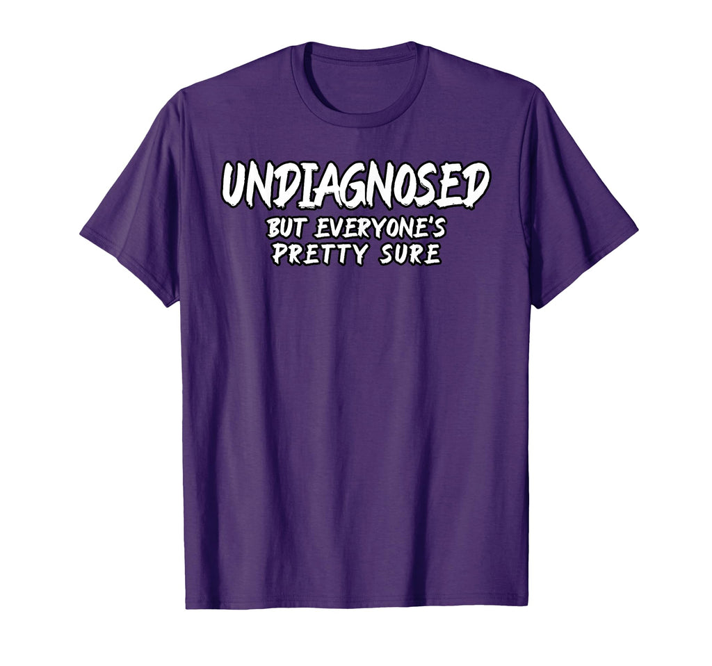Undiagnosed But Everyones Pretty T-Shirt - Casual Everyday Wear Men Women - T-Shirt, Sweatshirt, Hoodie