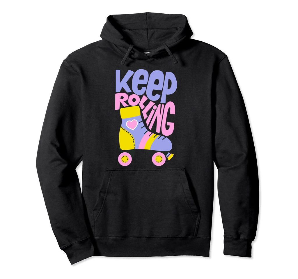 Keep Roller Skating Rolling Funny Hoodie - Fun Novelty Design for Adults - T-Shirt, Sweatshirt, Hoodie