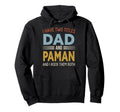 I Have Two Titles Dad And Paman Fathers Hoodie - Novelty Apparel Men Women - T-Shirt, Sweatshirt, Hoodie