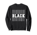 Black History Month Celebration Sweatshirt - Unique Graphic Unisex - T-Shirt, Sweatshirt, Hoodie