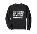 Introverted But Willing To Discuss Sweatshirt - Graphic Print Unisex - T-Shirt, Sweatshirt, Hoodie