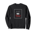 Just Be Inspiring Profound Yoga Sweatshirt - Trendy Graphic for Adults - T-Shirt, Sweatshirt, Hoodie