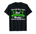 Mental Health Sun Will Rise Mental Health T-Shirt - Unique Graphic Unisex - T-Shirt, Sweatshirt, Hoodie