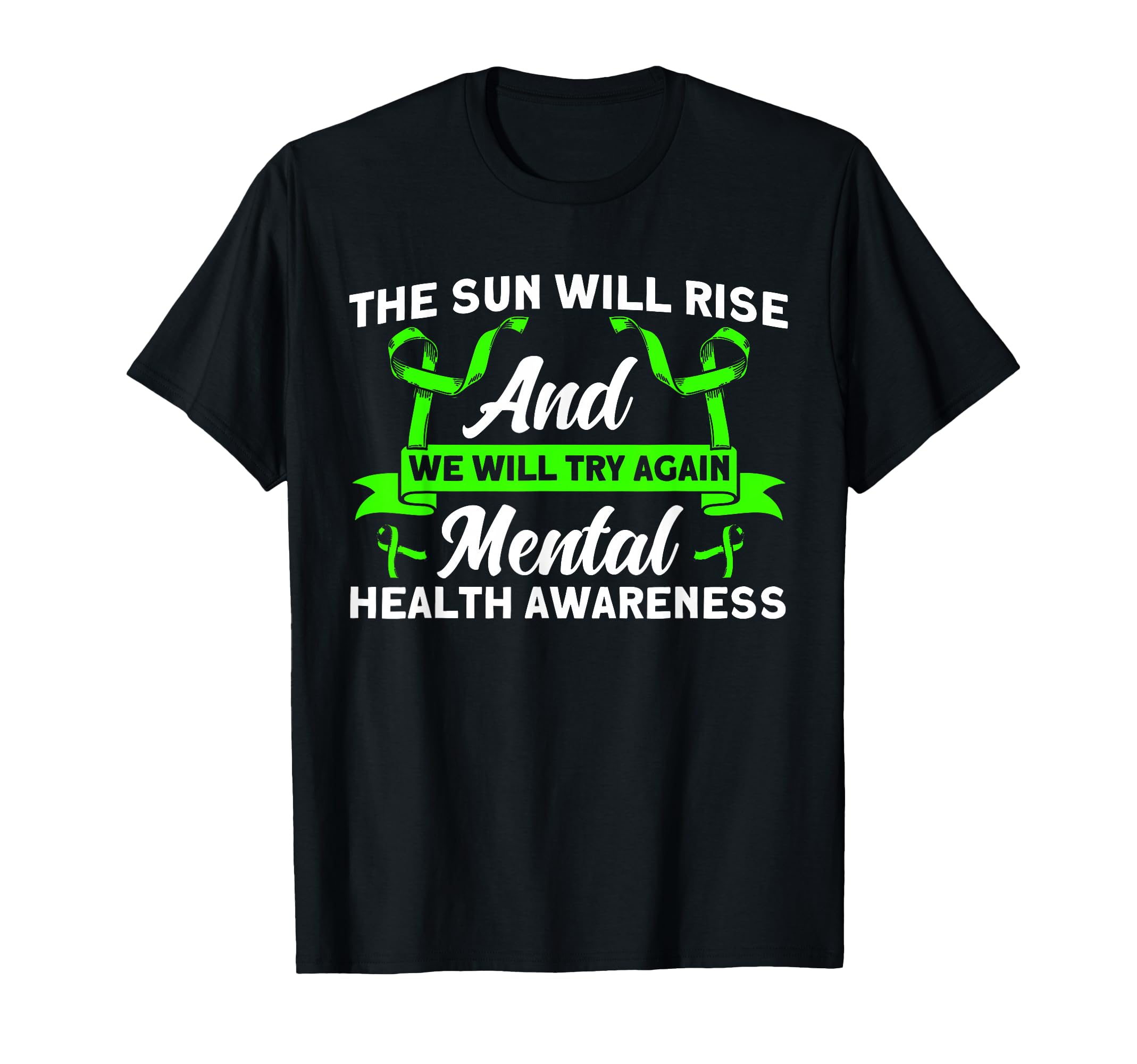 Mental Health Sun Will Rise Mental Health T-Shirt - Unique Graphic Unisex - T-Shirt, Sweatshirt, Hoodie