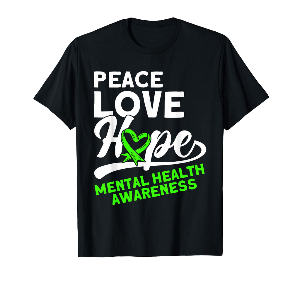 Mental Health Peace Love Hope Mental Health T-Shirt - Graphic Print Unisex - T-Shirt, Sweatshirt, Hoodie