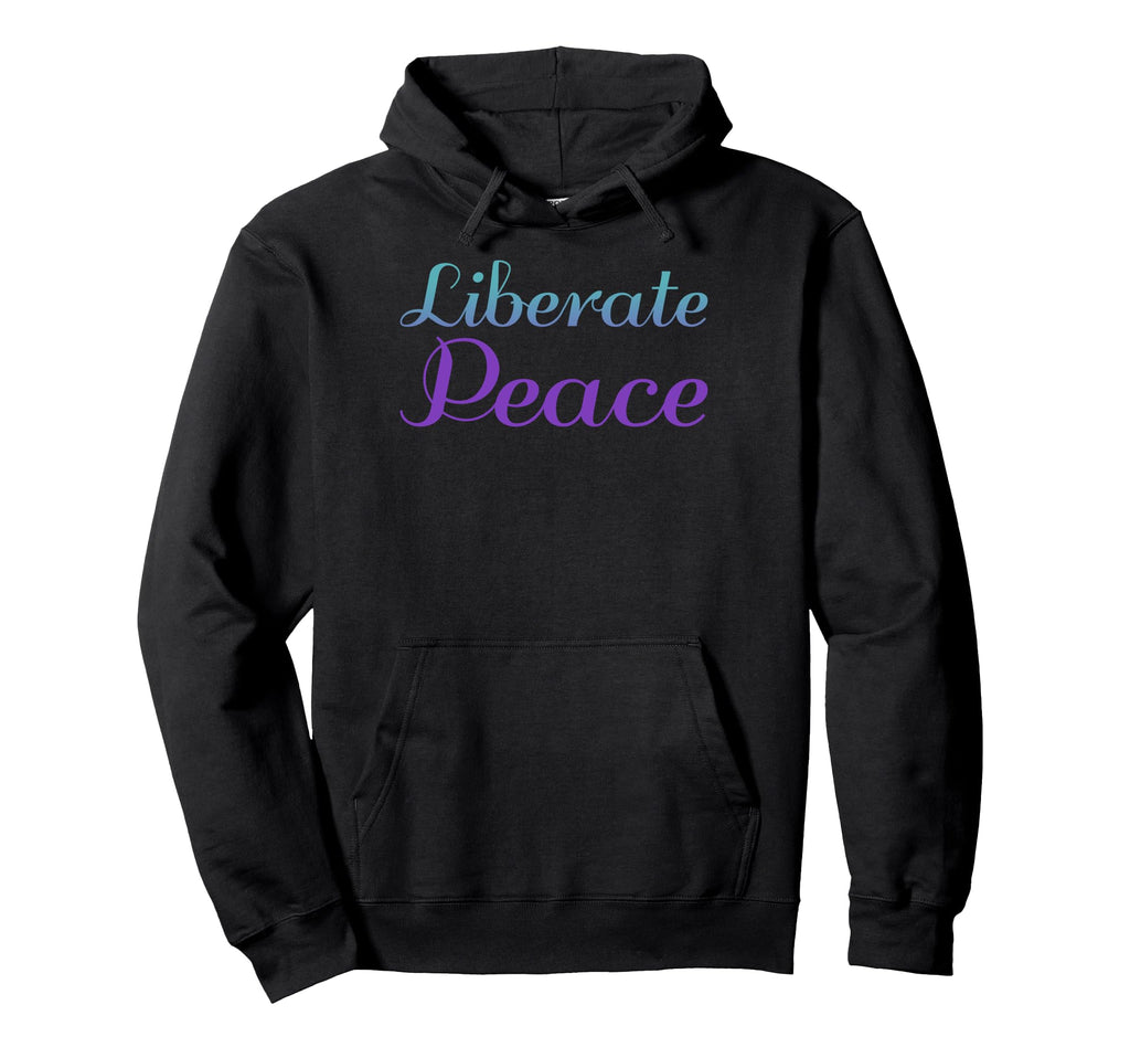 Liberate Peace Mental Health Awareness Hoodie - Novelty Apparel Men Women - T-Shirt, Sweatshirt, Hoodie