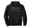 Liberate Peace Mental Health Awareness Hoodie - Novelty Apparel Men Women - T-Shirt, Sweatshirt, Hoodie