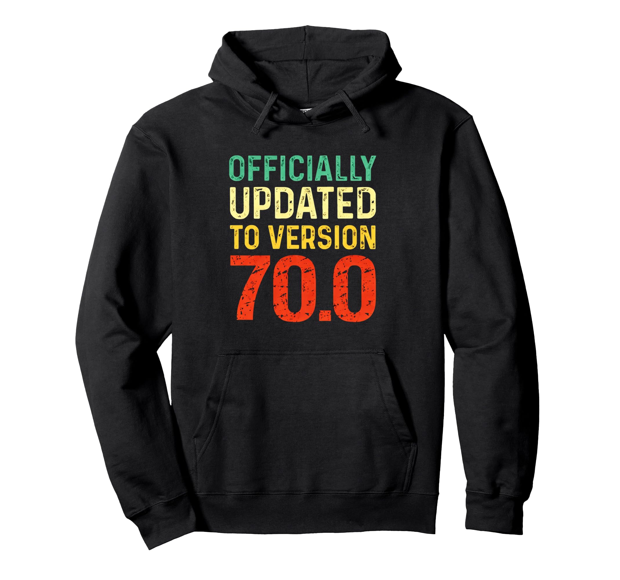 Funny 70Th Birthday Officially Updated To Hoodie - Unique Graphic Unisex - T-Shirt, Sweatshirt, Hoodie