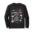 Connecting Dots That Dont Exist Funny T-Shirt - Trendy Graphic Men Women - T-Shirt, Sweatshirt, Hoodie