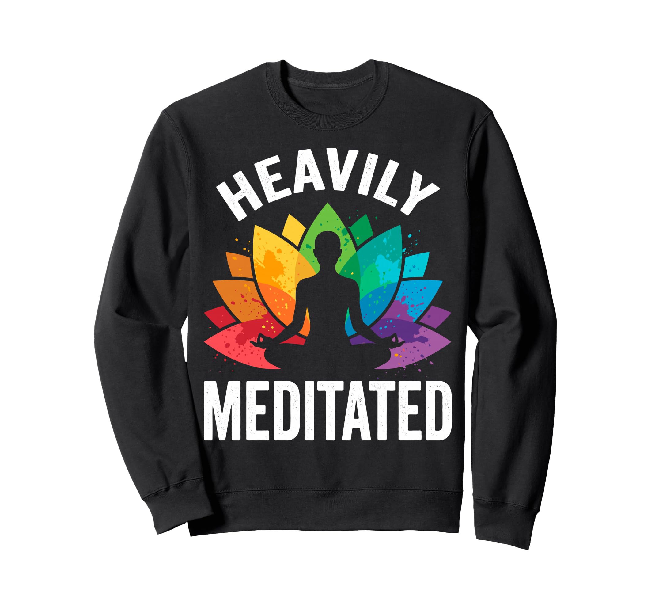 Heavily Meditated Yoga Namaste Sweatshirt - Unique Graphic Unisex - T-Shirt, Sweatshirt, Hoodie