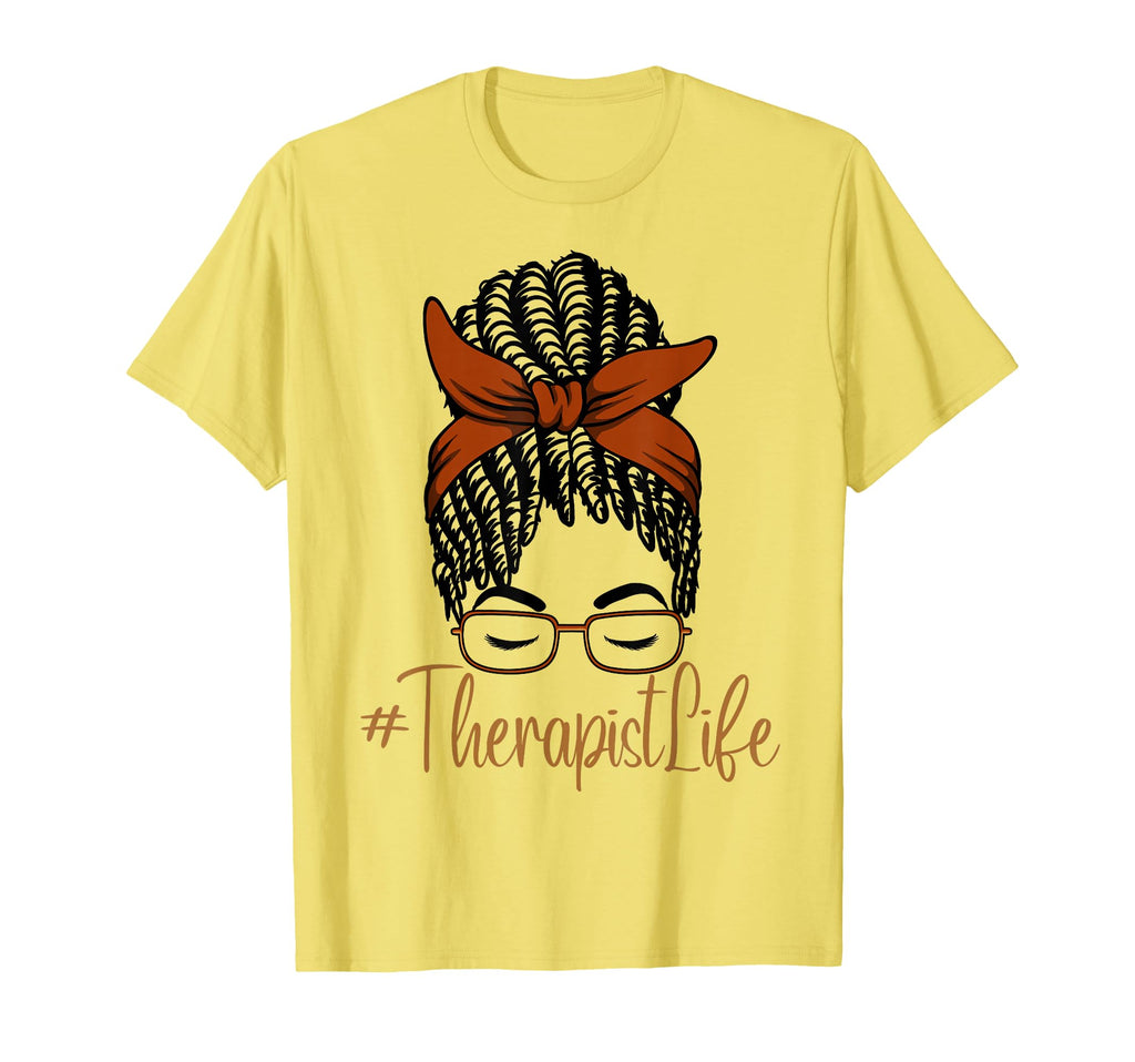 Therapist Life Messy Bun African American T-Shirt - Unique Graphic Unisex - T-Shirt, Sweatshirt, Hoodie