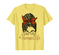 Therapist Life Messy Bun African American T-Shirt - Unique Graphic Unisex - T-Shirt, Sweatshirt, Hoodie