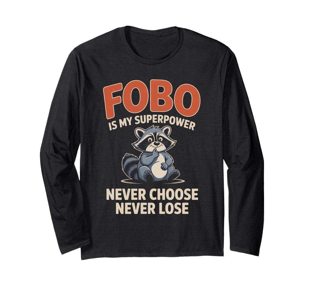 Fobo Is My Superpower Never Choose T-Shirt - Aesthetic Graphic Unisex - T-Shirt, Sweatshirt, Hoodie