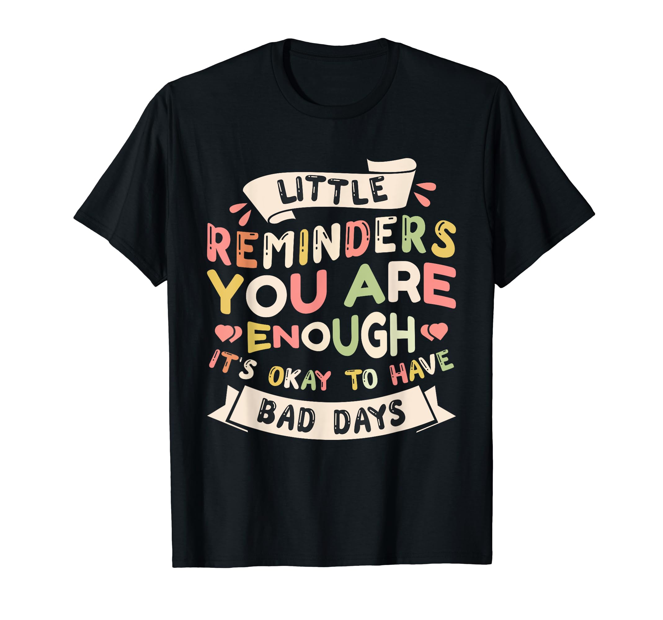 Little Reminder Mental Health T-Shirt - Minimalist Print for Adults - T-Shirt, Sweatshirt, Hoodie