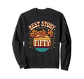 Best Story Starts 50Th Milestone Sweatshirt - Aesthetic Graphic for Adults - T-Shirt, Sweatshirt, Hoodie