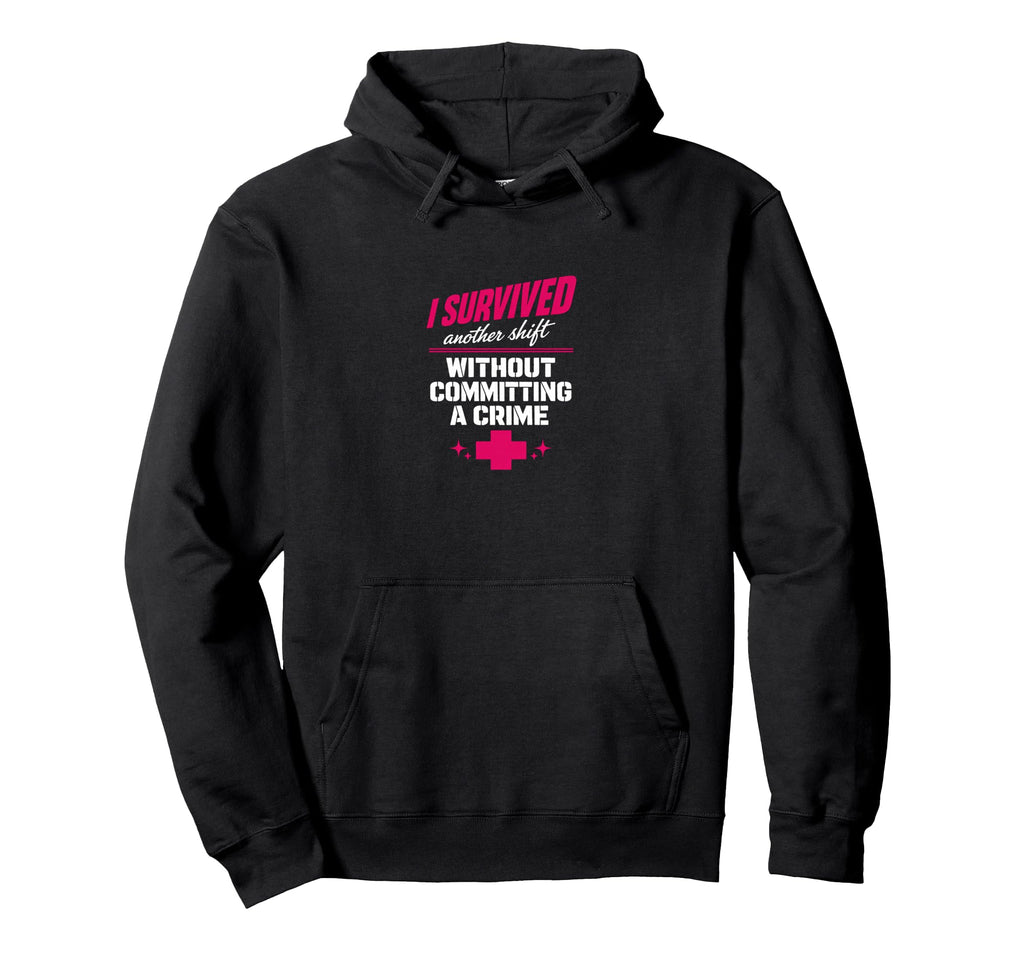 Nurse Survived Another Shift Dark Hoodie - Graphic Print Unisex - T-Shirt, Sweatshirt, Hoodie