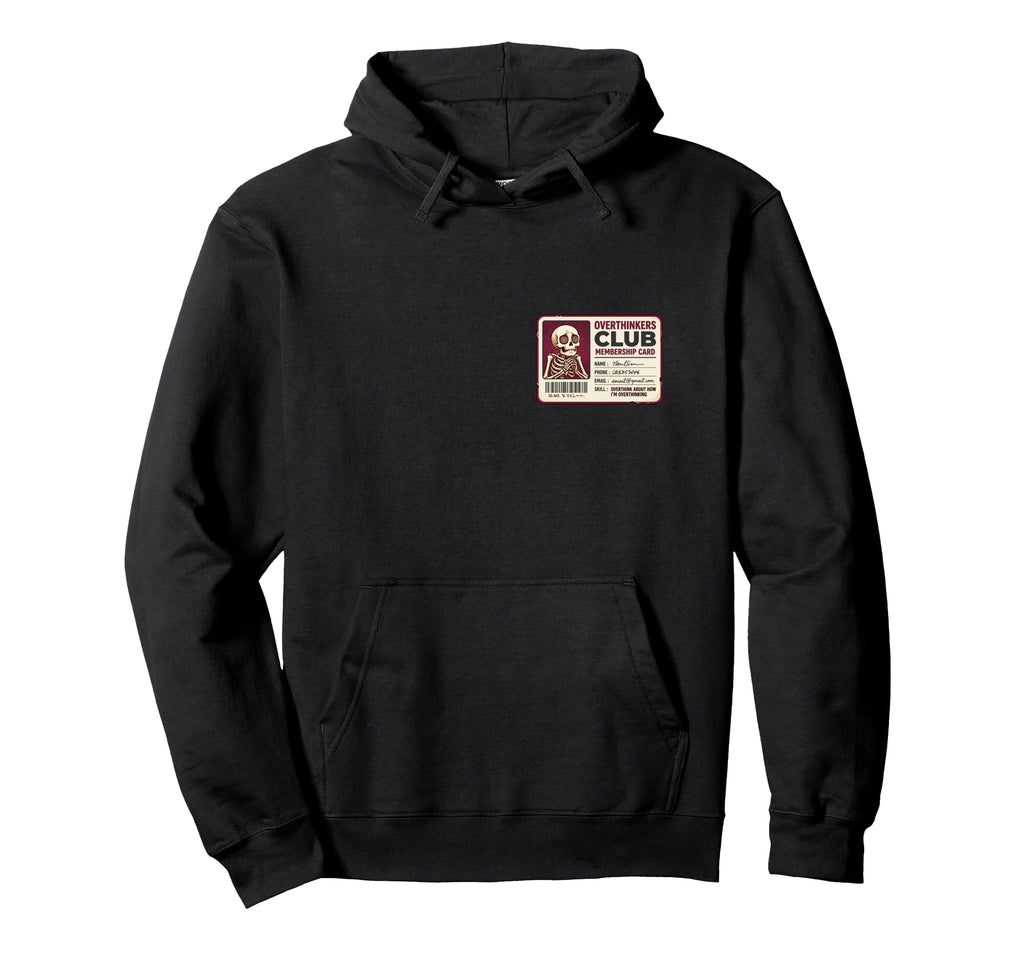 Overthinkers Club Membership Card Hoodie - Unique Graphic Men Women - T-Shirt, Sweatshirt, Hoodie