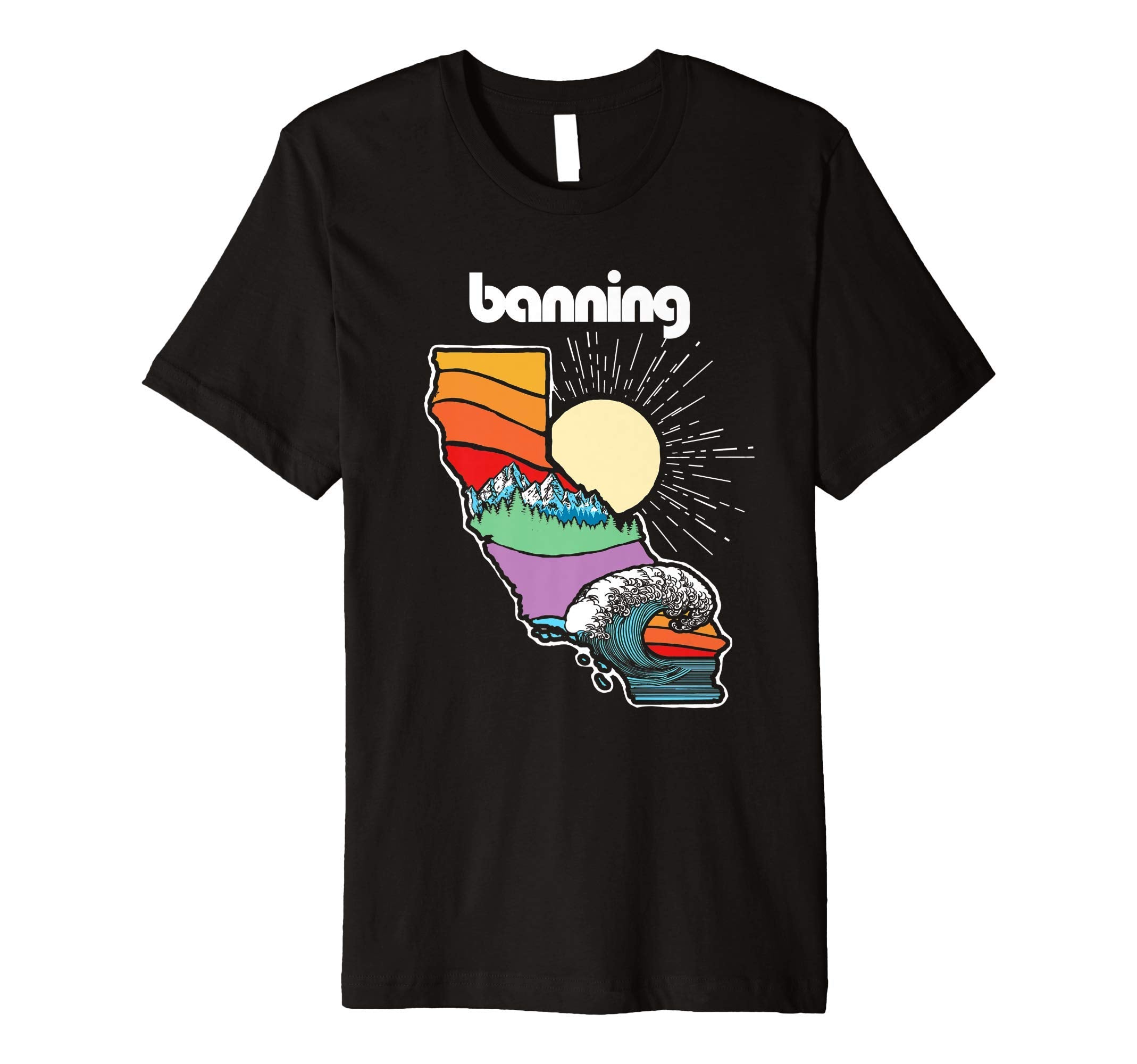 Banning California Outdoors Nature T-Shirt - Aesthetic Graphic Unisex - T-Shirt, Sweatshirt, Hoodie