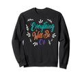 Everything Will Ok Inspiration Sweatshirt - Graphic Print Unisex - T-Shirt, Sweatshirt, Hoodie